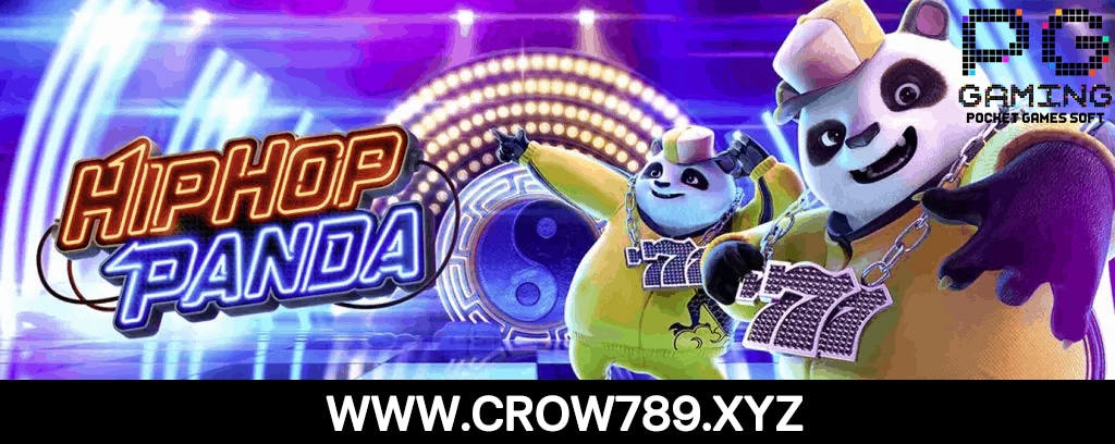 CROW789 รีวิวเกมสล็อต Hip Hop Panda แพนด้าราชาแร็ปเปอร์
